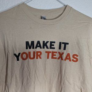 UT T-shirt, make it your texas, make it our texas